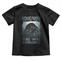 Funny Rougarou Toddler T Shirt Because Vampires Are Too Mainstream Louisiana Cryptid