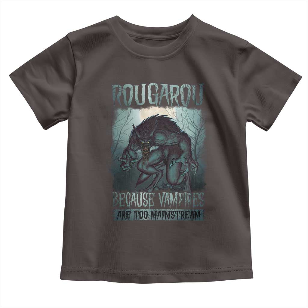 Funny Rougarou Toddler T Shirt Because Vampires Are Too Mainstream Louisiana Cryptid