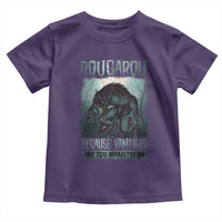 Funny Rougarou Toddler T Shirt Because Vampires Are Too Mainstream Louisiana Cryptid