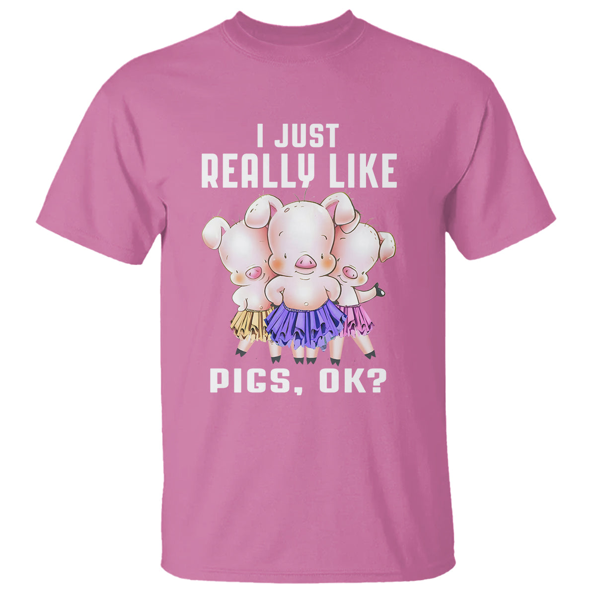 Pig Lover T Shirt I Just Really Like Pigs OK Cute Swine Squad - Wonder Print Shop