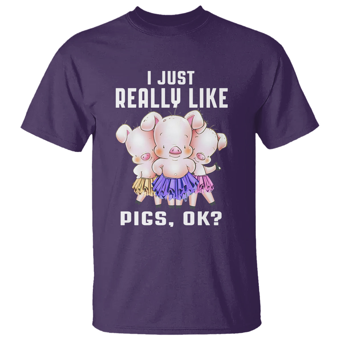 Pig Lover T Shirt I Just Really Like Pigs OK Cute Swine Squad - Wonder Print Shop
