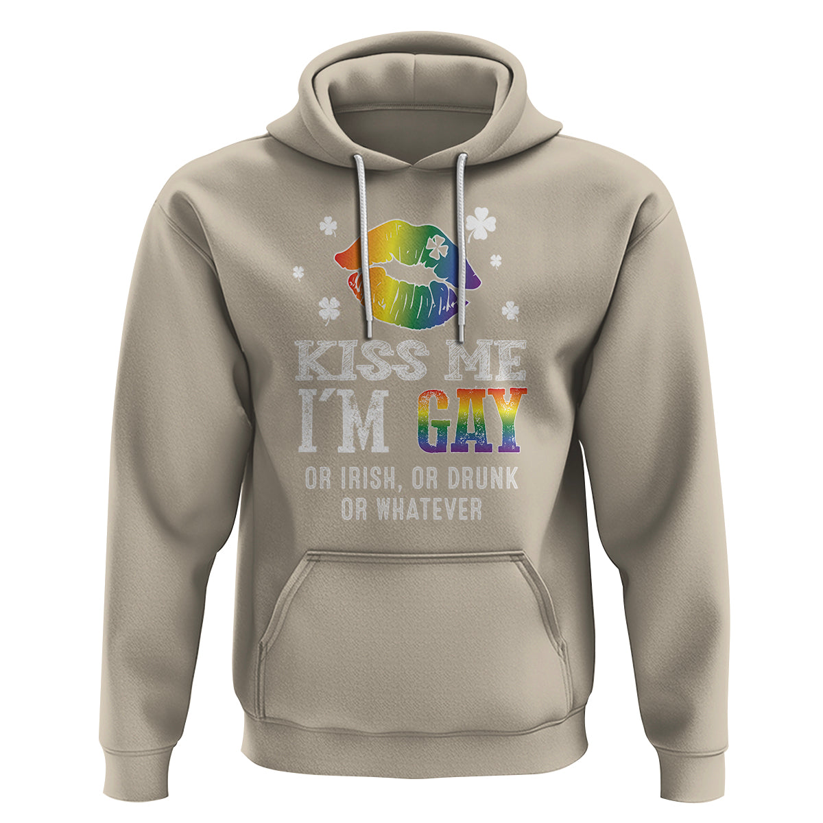 St. Patrick's Day Hoodie Kiss Me I'm Gay Or Irish Or Drunk Or Whatever - Wonder Print Shop