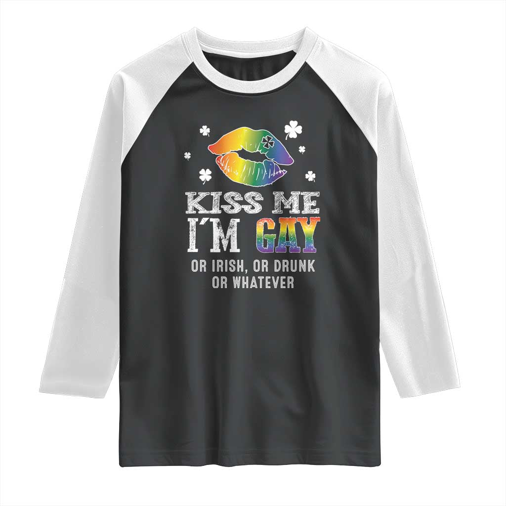 St Patrick's Day Raglan Shirt Kiss Me I'm Gay Or Irish Or Drunk Or Whatever