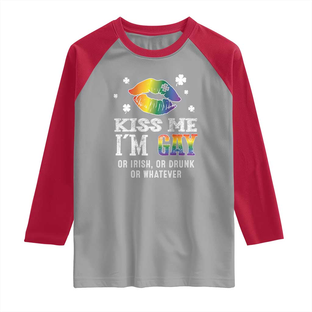 St Patrick's Day Raglan Shirt Kiss Me I'm Gay Or Irish Or Drunk Or Whatever