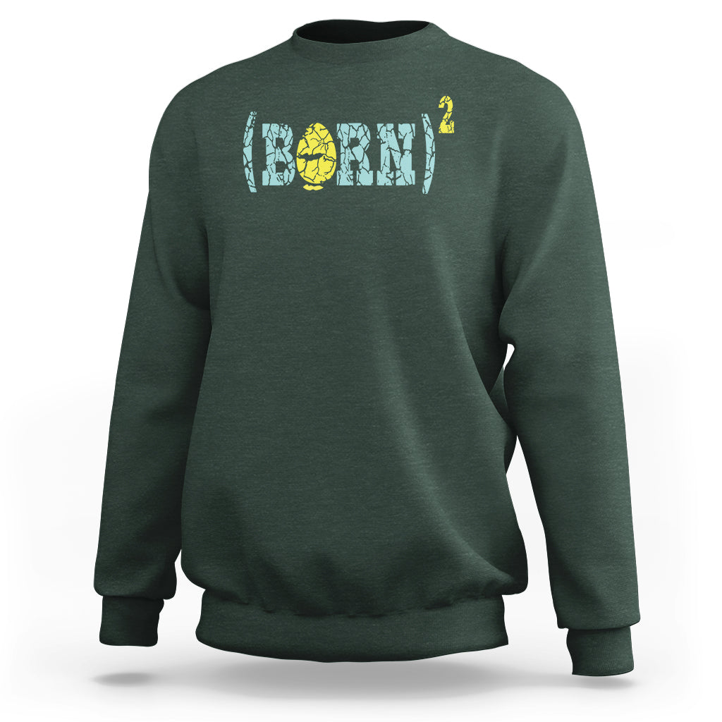 Easter Day Sweatshirt Born Squared Jesus Come Back John 3:3 Funny Math - Wonder Print Shop