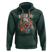 Easter Day Hoodie But Did You Dye Skeleton Egg Basket - Wonder Print Shop