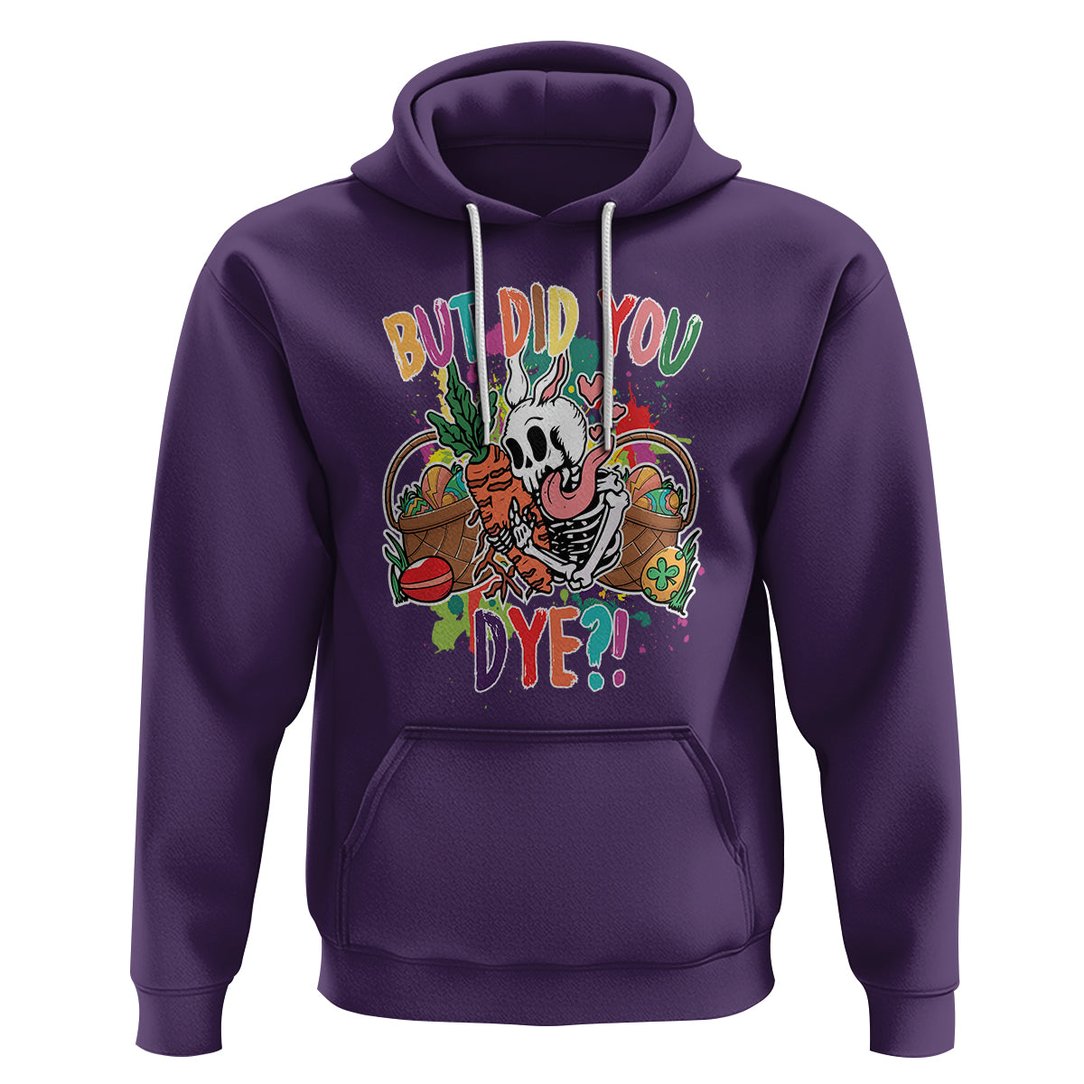 Easter Day Hoodie But Did You Dye Skeleton Egg Basket - Wonder Print Shop