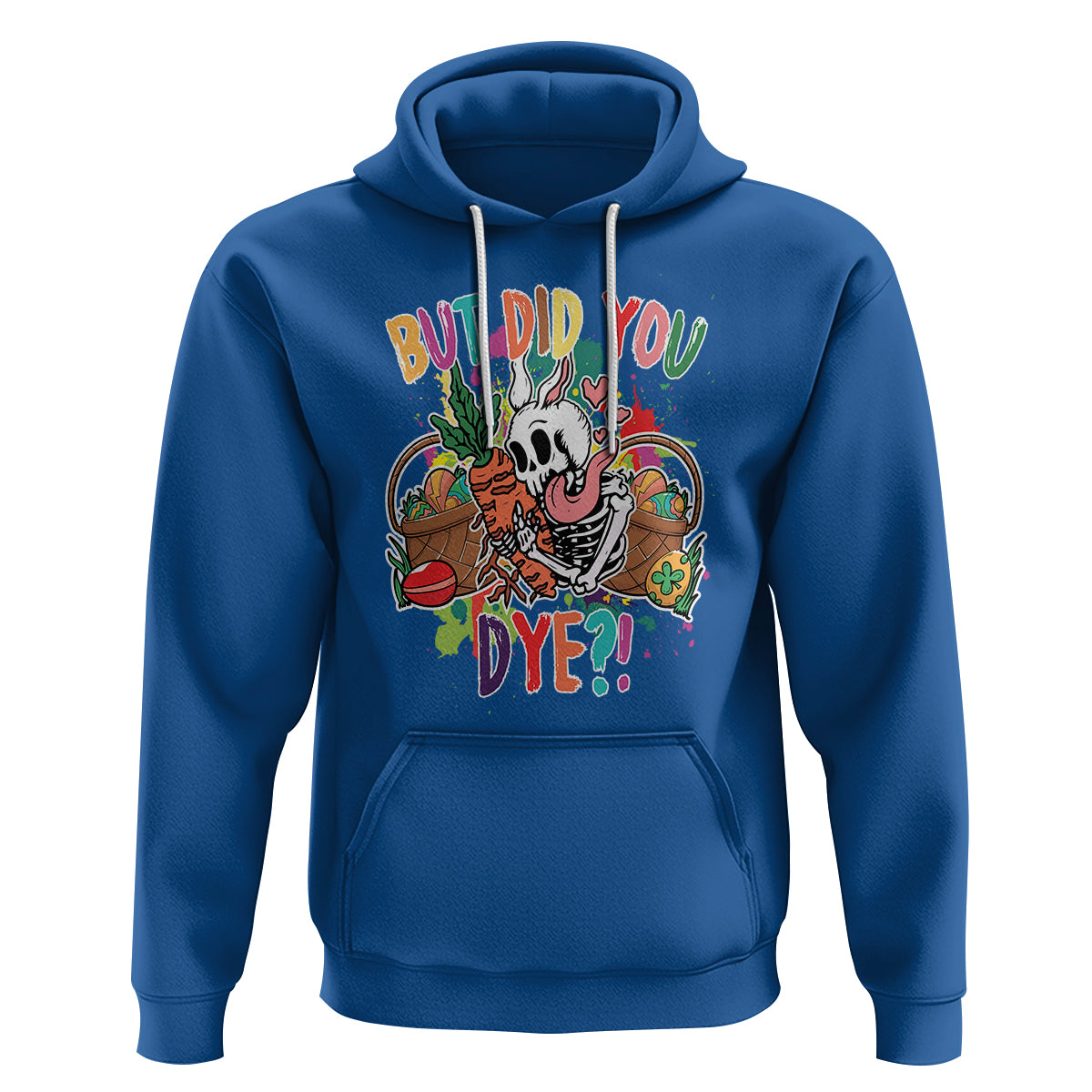 Easter Day Hoodie But Did You Dye Skeleton Egg Basket - Wonder Print Shop