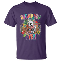Easter Day T Shirt But Did You Dye Skeleton Egg Basket - Wonder Print Shop