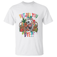 Easter Day T Shirt But Did You Dye Skeleton Egg Basket - Wonder Print Shop
