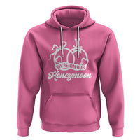We're On Our Honeymoon Married Couple Trip Matching Hoodie - Wonder Print Shop