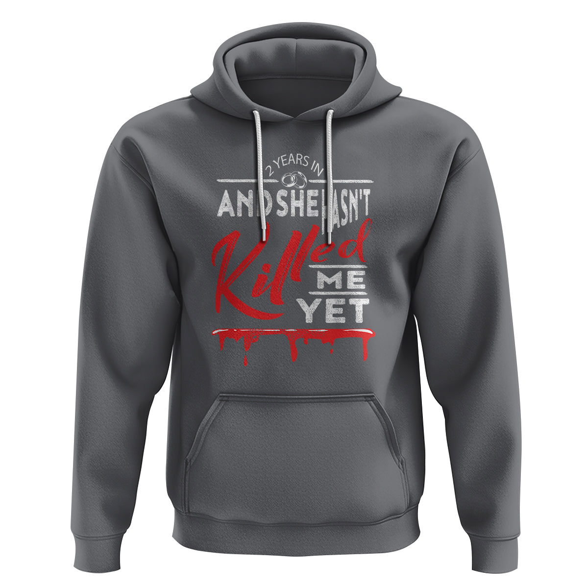 2nd Wedding Anniversary Hoodie 2 Years And She Hasn't Killed Me Yet Marriage Couple Matching - Wonder Print Shop