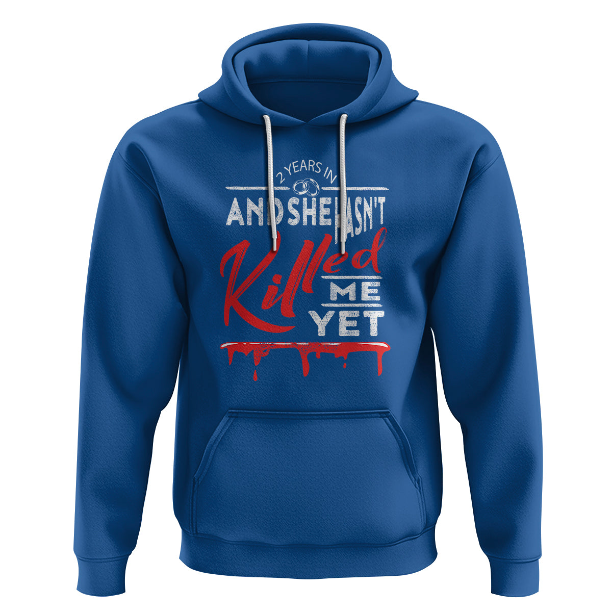 2nd Wedding Anniversary Hoodie 2 Years And She Hasn't Killed Me Yet Marriage Couple Matching - Wonder Print Shop