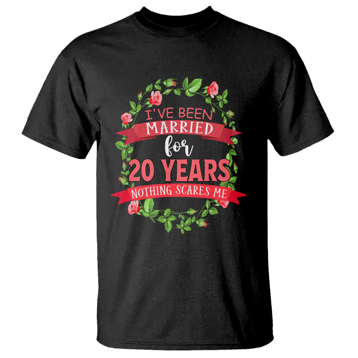 20th Wedding Anniversary T Shirt Marriaged For 20 Years Nothing Scares Me - Wonder Print Shop