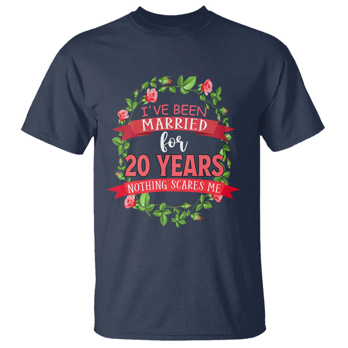 20th Wedding Anniversary T Shirt Marriaged For 20 Years Nothing Scares Me - Wonder Print Shop