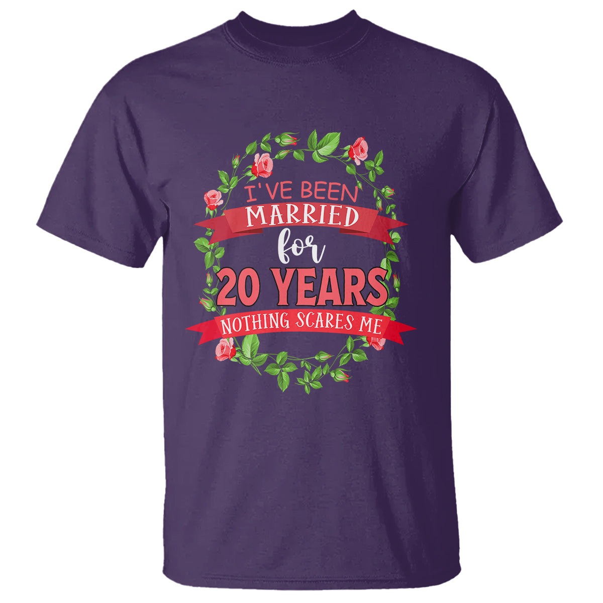 20th Wedding Anniversary T Shirt Marriaged For 20 Years Nothing Scares Me - Wonder Print Shop