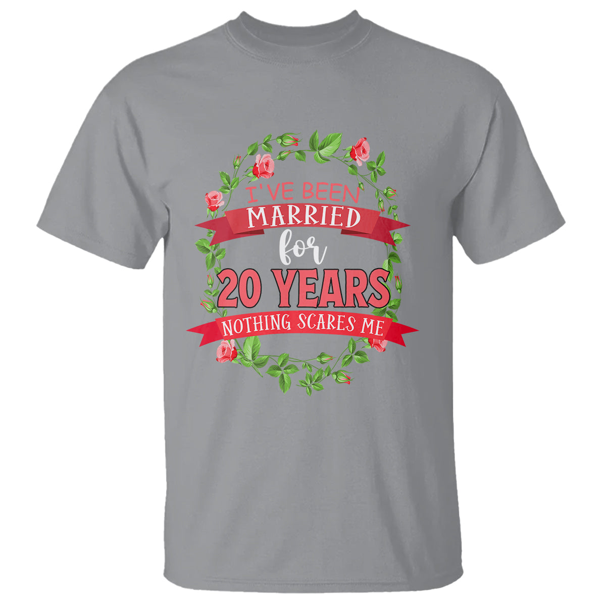 20th Wedding Anniversary T Shirt Marriaged For 20 Years Nothing Scares Me - Wonder Print Shop