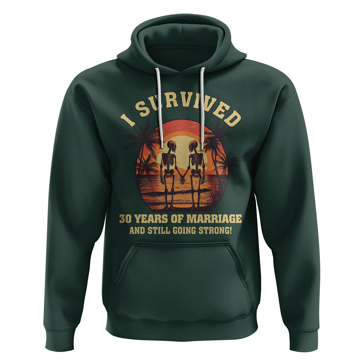 30th Wedding Anniversary Hoodie I Survived 30 Years Of Marriage And Still Going Strong Skeleton Couple Hold Hand - Wonder Print Shop