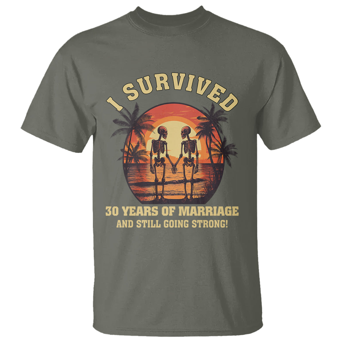 30th Wedding Anniversary T Shirt I Survived 30 Years Of Marriage And Still Going Strong Skeleton Couple Hold Hand - Wonder Print Shop