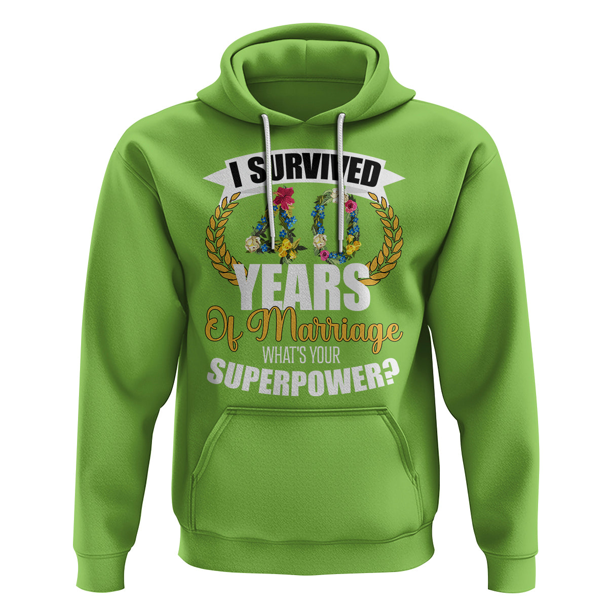 40th Wedding Anniversary Hoodie I Survived 40 Years Of Marriage What's Your Superpower? - Wonder Print Shop