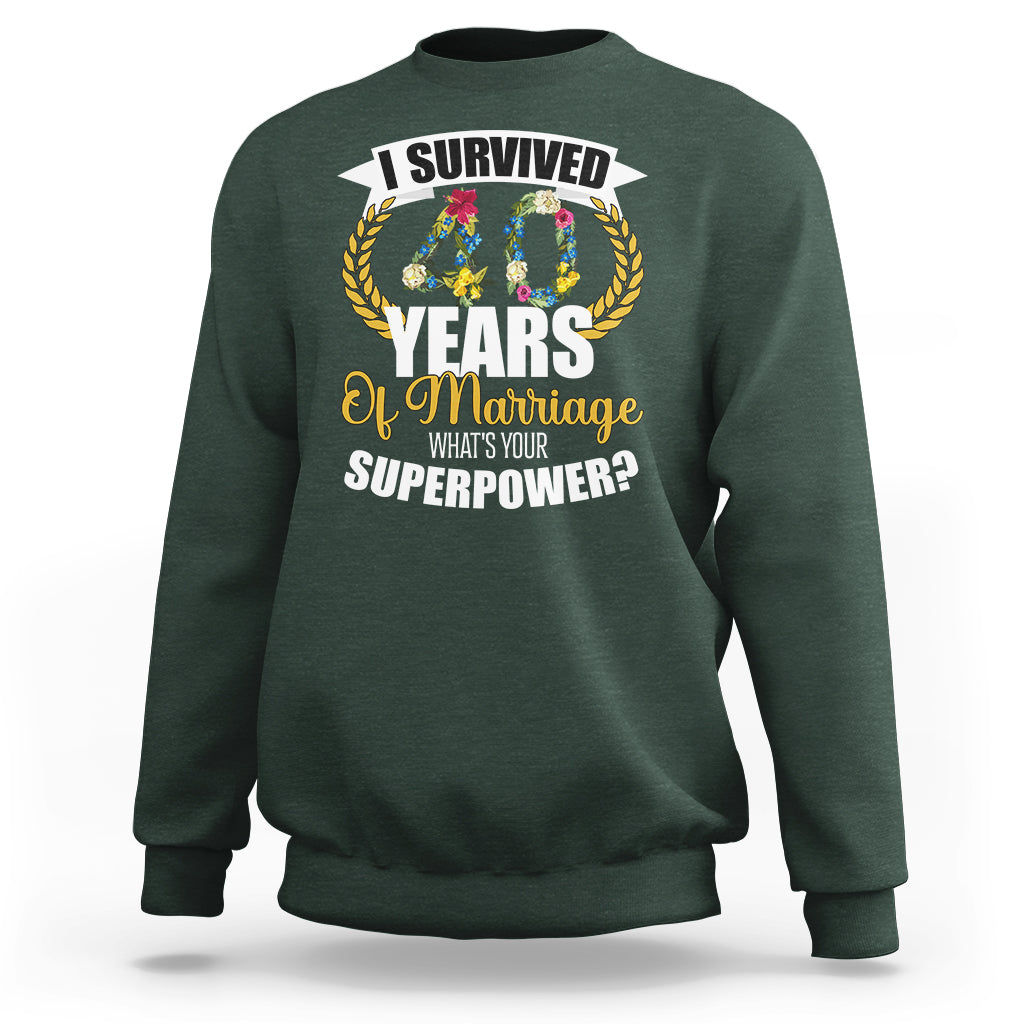 40th Wedding Anniversary Sweatshirt I Survived 40 Years Of Marriage What's Your Superpower? - Wonder Print Shop