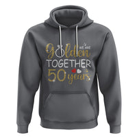 50th Wedding Anniversary Hoodie We Golden Together 50 Years - Wonder Print Shop