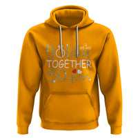 50th Wedding Anniversary Hoodie We Golden Together 50 Years - Wonder Print Shop