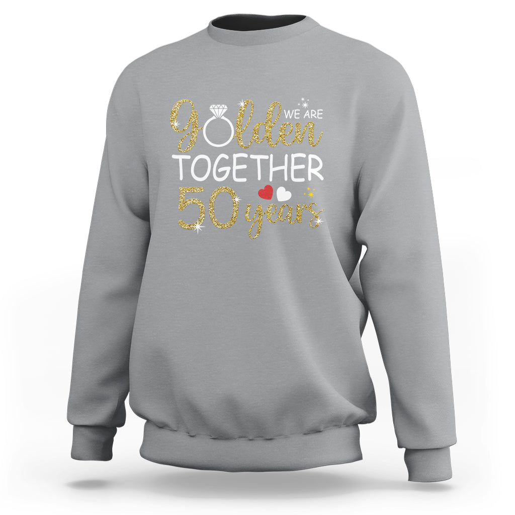 50th Wedding Anniversary Sweatshirt We Golden Together 50 Years - Wonder Print Shop