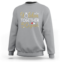 50th Wedding Anniversary Sweatshirt We Golden Together 50 Years - Wonder Print Shop