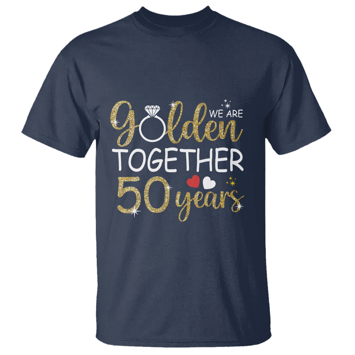 50th Wedding Anniversary T Shirt We Golden Together 50 Years - Wonder Print Shop