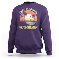 50th Wedding Anniversary Sweatshirt Just Married 50 Years Ago And Still Going Strong - Wonder Print Shop
