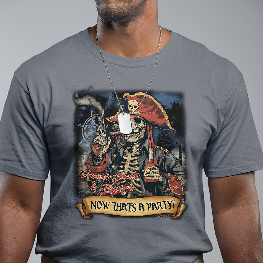 ATF Alcohol Tobacco Firearms Now That's A Party T Shirt - Wonder Print Shop