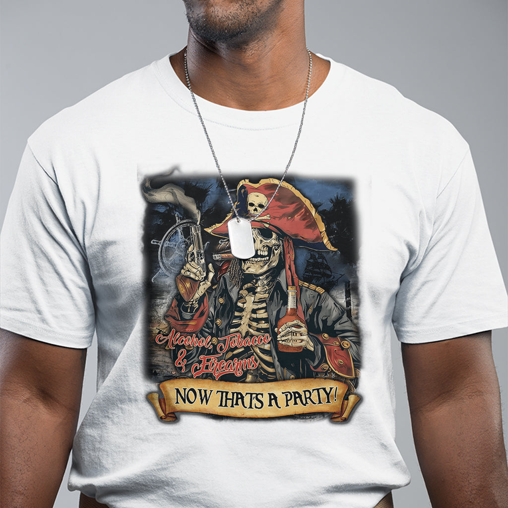 ATF Alcohol Tobacco Firearms Now That's A Party T Shirt - Wonder Print Shop