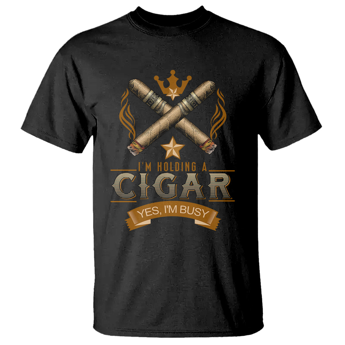 Cigar Lover T Shirt I'm Holding A Cigar Yes I'm Busy - Wonder Print Shop
