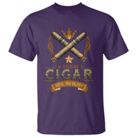 Cigar Lover T Shirt I'm Holding A Cigar Yes I'm Busy - Wonder Print Shop