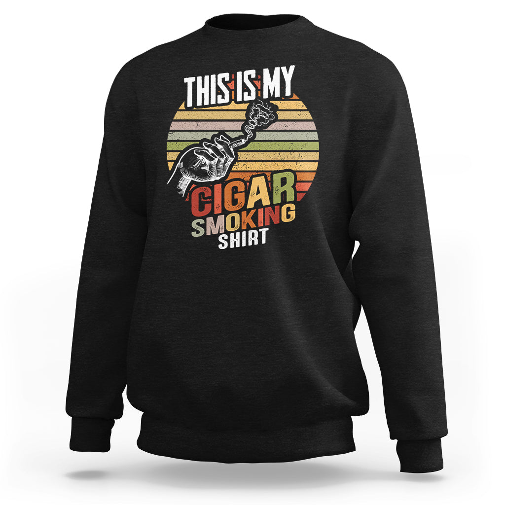 This Is My Cigar Smoking Sweatshirt - Wonder Print Shop