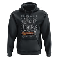 Cigar Lover Hoodie That's What I Do I Smoke Cigars And I Know Things - Wonder Print Shop