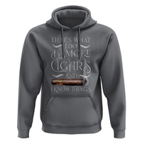 Cigar Lover Hoodie That's What I Do I Smoke Cigars And I Know Things - Wonder Print Shop