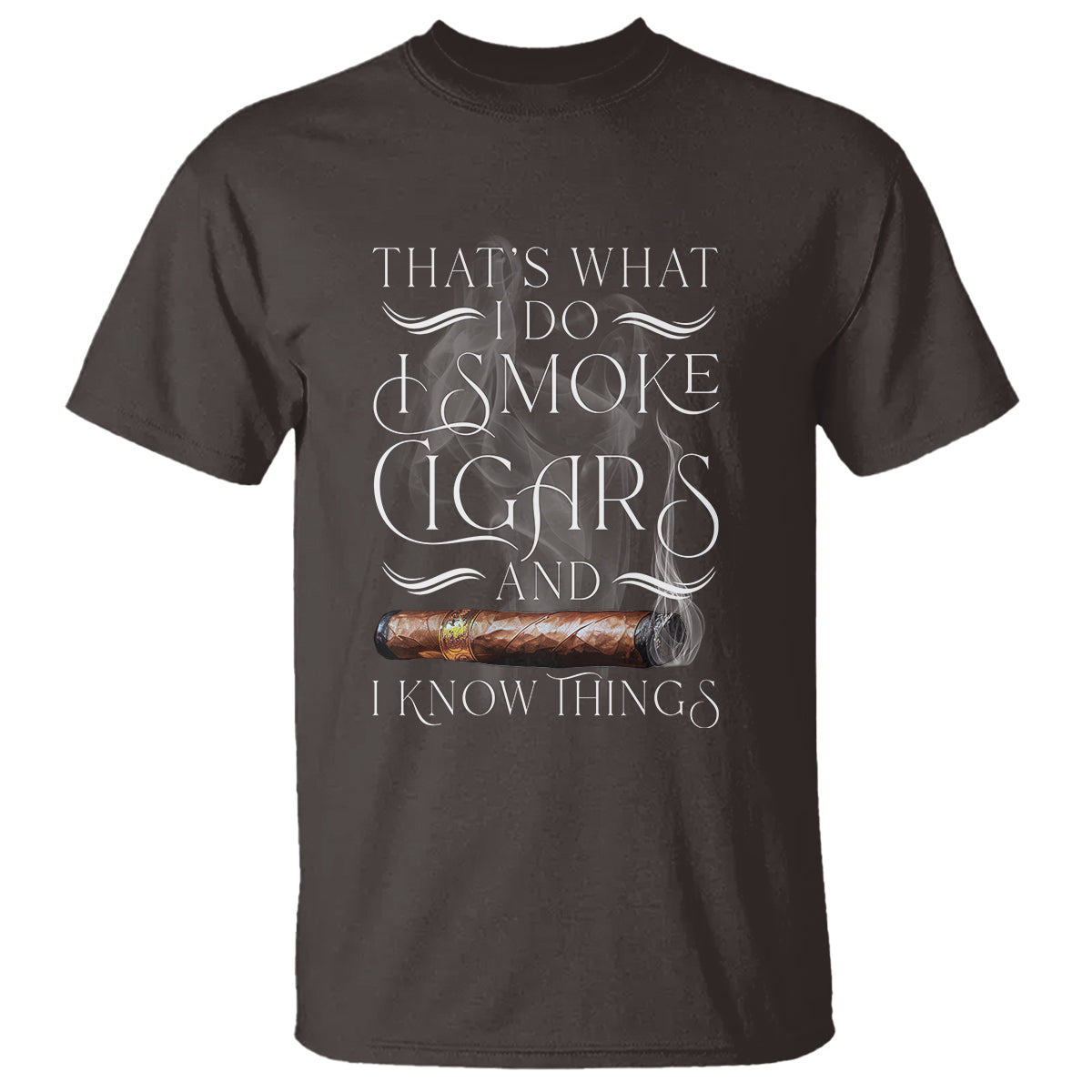 Cigar Lover T Shirt That's What I Do I Smoke Cigars And I Know Things - Wonder Print Shop