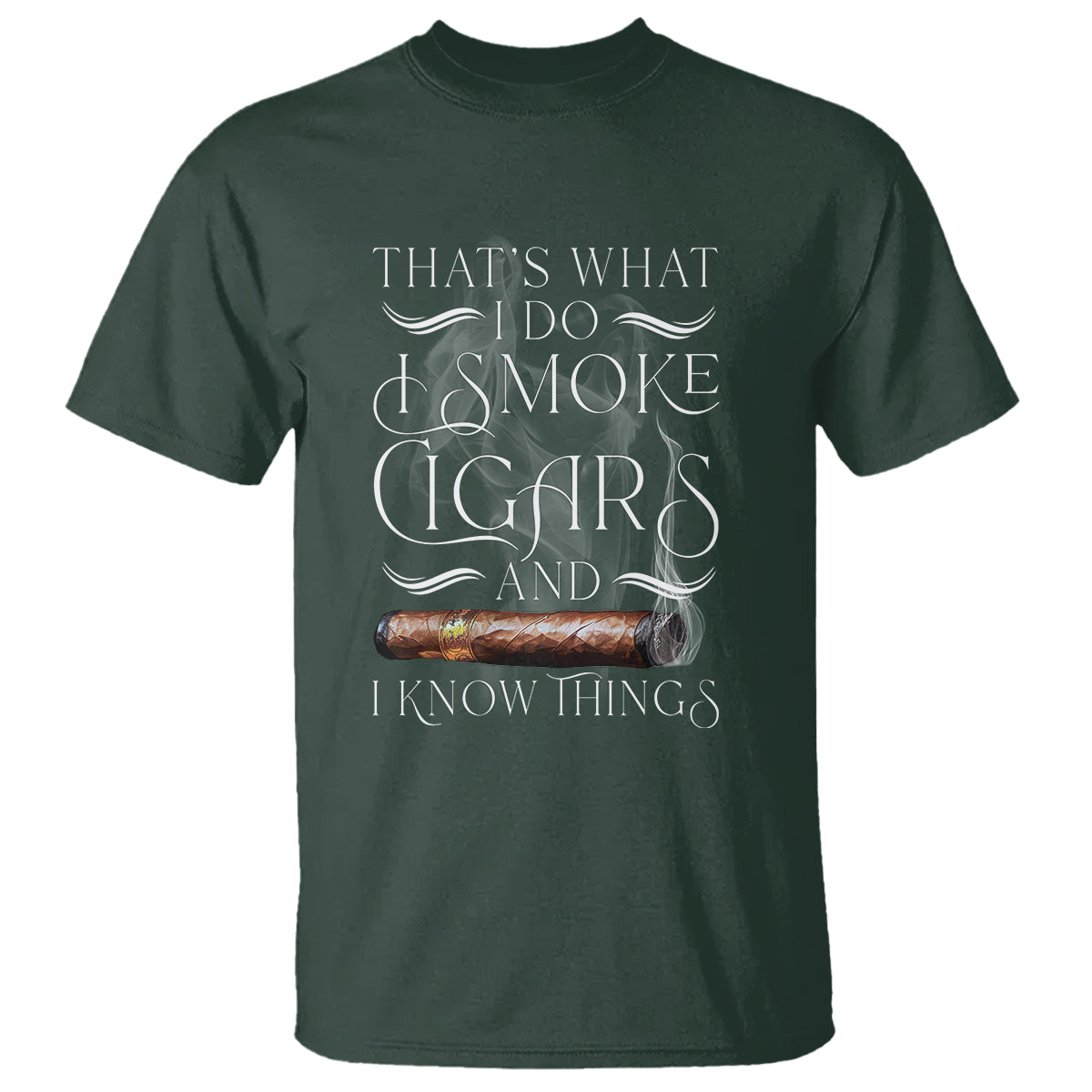Cigar Lover T Shirt That's What I Do I Smoke Cigars And I Know Things - Wonder Print Shop