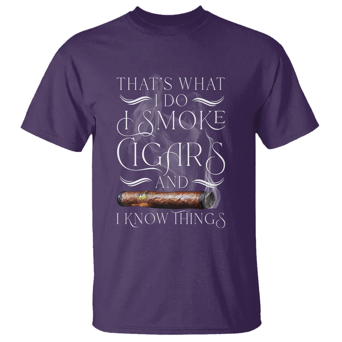 Cigar Lover T Shirt That's What I Do I Smoke Cigars And I Know Things - Wonder Print Shop