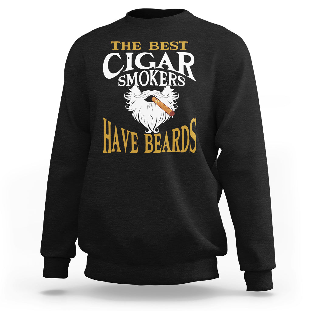Cigar Lover Sweatshirt The Best Cigar Smokers Have Beards - Wonder Print Shop