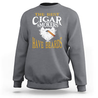 Cigar Lover Sweatshirt The Best Cigar Smokers Have Beards - Wonder Print Shop