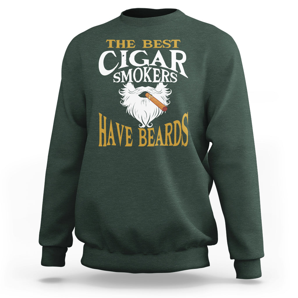 Cigar Lover Sweatshirt The Best Cigar Smokers Have Beards - Wonder Print Shop