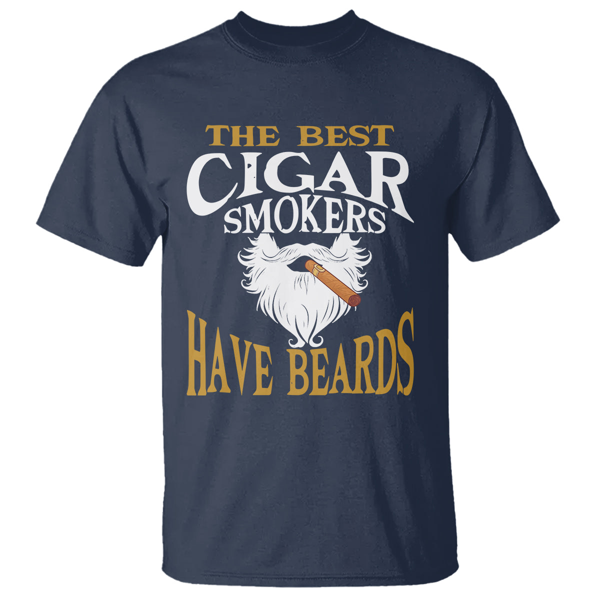 Cigar Lover T Shirt The Best Cigar Smokers Have Beards - Wonder Print Shop