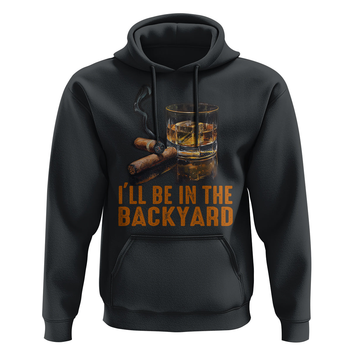 Cigar Lover Hoodie I'll Be In The Backyard Cigar Smoker - Wonder Print Shop