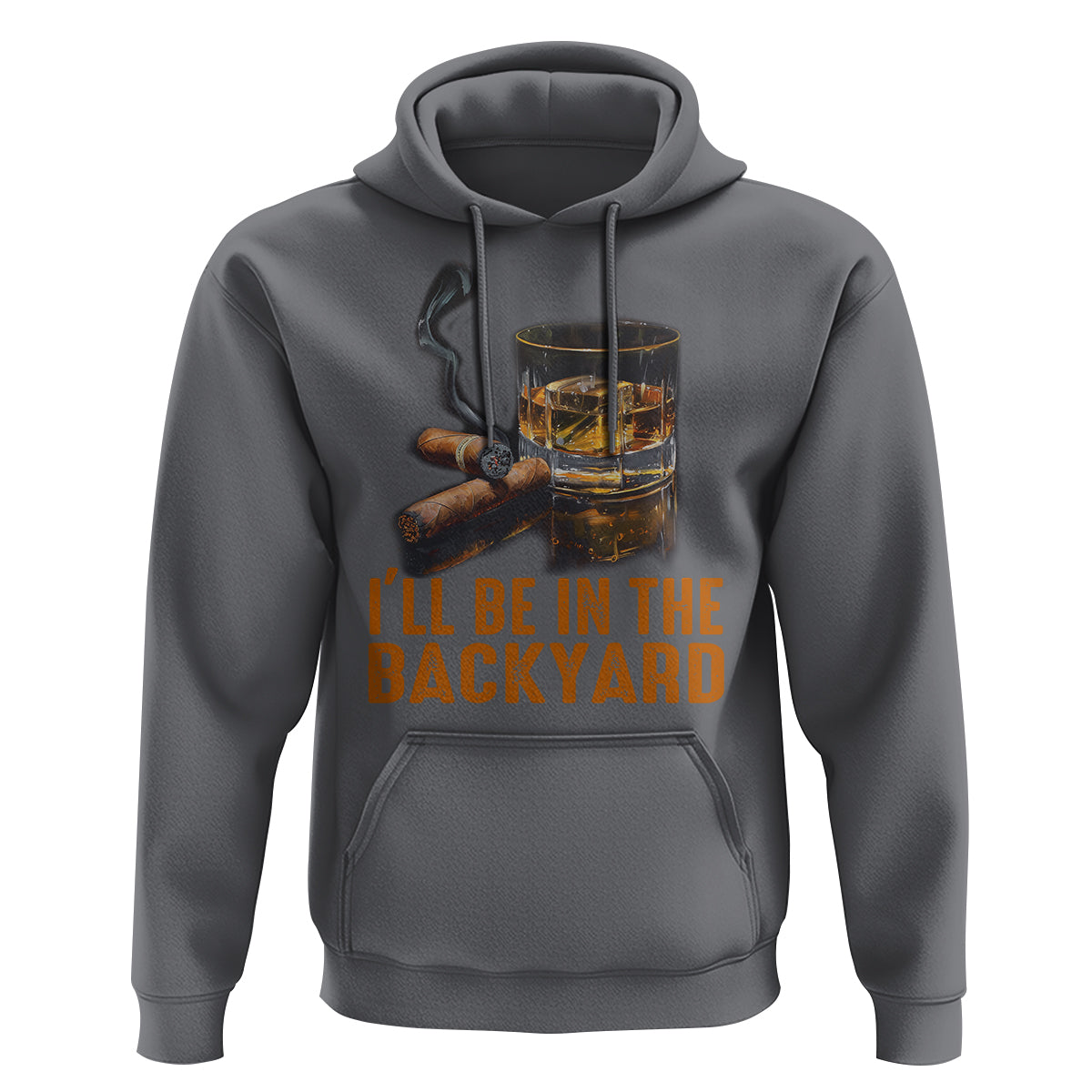 Cigar Lover Hoodie I'll Be In The Backyard Cigar Smoker - Wonder Print Shop