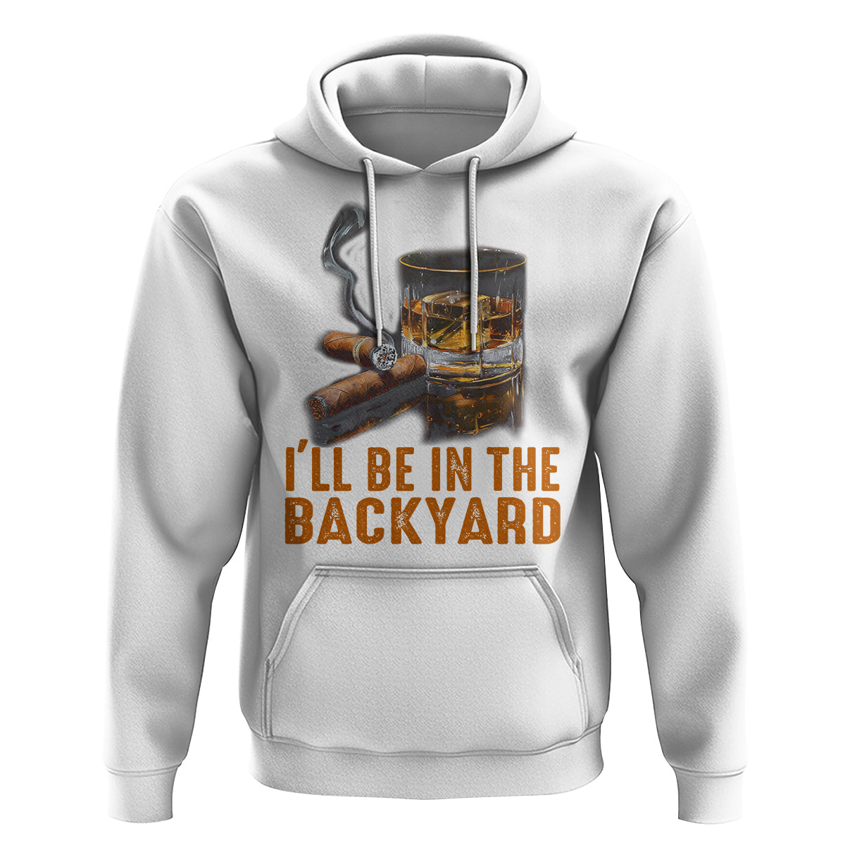 Cigar Lover Hoodie I'll Be In The Backyard Cigar Smoker - Wonder Print Shop