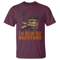Cigar Lover T Shirt I'll Be In The Backyard Cigar Smoker - Wonder Print Shop