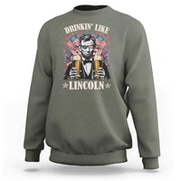 Funny 4th Of July Sweatshirt Drinking Like Lincoln Patriotic Party - Wonder Print Shop